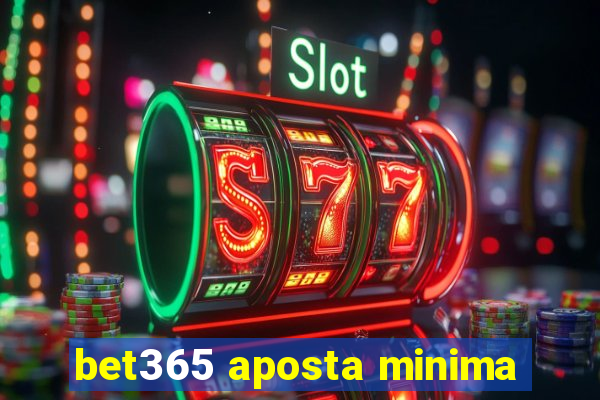 bet365 aposta minima